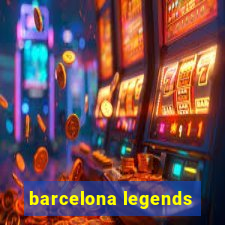 barcelona legends